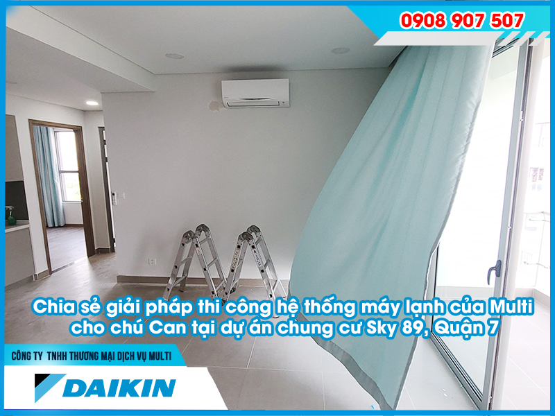 Giải pháp thi công hệ thống máy lạnh của Multi cho chú Can tại dự án chung cư Sky 89, Quận 7